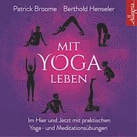 Mit Yoga leben - Patrick Broome - Hörbuch