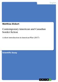 Contemporary American and Canadian border fiction - Matthias Dickert - E-Book