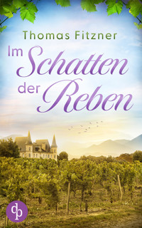 Im Schatten der Reben - Thomas Fitzner - E-Book