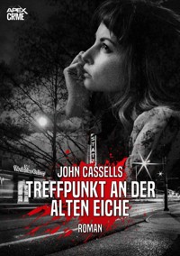 TREFFPUNKT AN DER ALTEN EICHE - John Cassells - E-Book