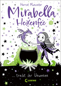 Mirabella Hexenfee treibt ihr Unwesen (Band 1) - Harriet Muncaster - E-Book