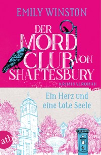 Der Mordclub von Shaftesbury – Ein Herz und eine tote Seele - Emily Winston - E-Book