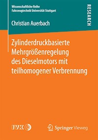 Zylinderdruckbasierte Mehrgrößenregelung des Dieselmotors mit teilhomogener Verbrennung - Christian Auerbach - E-Book
