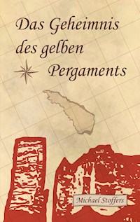 Das Geheimnis des gelben Pergaments - Michael Stoffers - E-Book