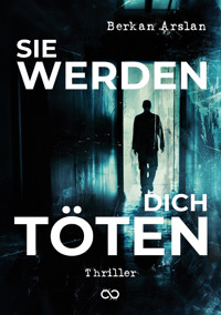 Sie werden dich töten - Berkan Arslan - E-Book