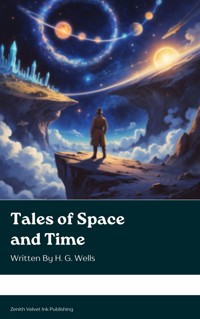 Tales of Space and Time - H G Wells - E-Book