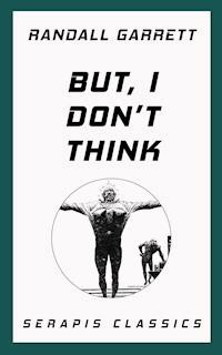 But, I Don't Think - Randall Garrett - E-Book