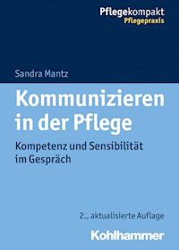 Kommunizieren in der Pflege - Sandra Mantz - E-Book