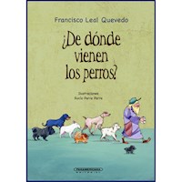 ¿De dónde vienen los perros? - Francisco Javier Leal Quevedo - E-Book