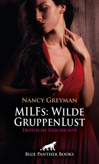 MILFs: Wilde GruppenLust | Erotische Geschichte - Nancy Greyman - E-Book