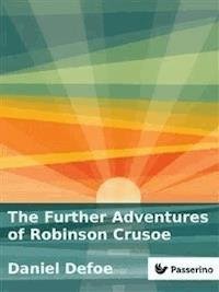 The Further Adventures of Robinson Crusoe - Daniel Defoe - E-Book