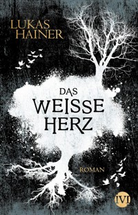 Das weiße Herz - Lukas Hainer - E-Book
