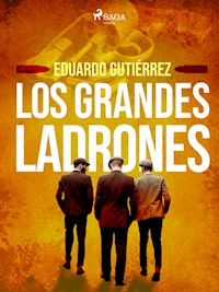 Los grandes ladrones - Eduardo Gutiérrez - E-Book