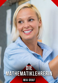 Die Mathematiklehrerin - Mia Graf - E-Book