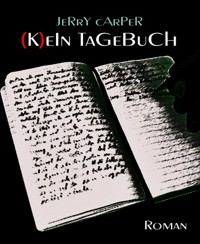 (K)ein Tagebuch - Jerry Carper - E-Book