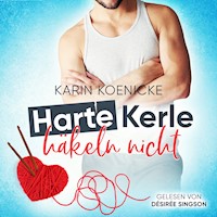 Harte Kerle häkeln nicht - Karin Koenicke - Hörbuch