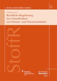 Rechtliche Regulierung der Umweltrisiken von Human- und Tierarzneimitteln - Katharina Kern - E-Book