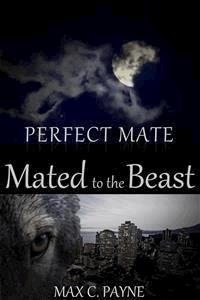 Perfect Mate: Mated to the Beast - Max C. Payne - E-Book