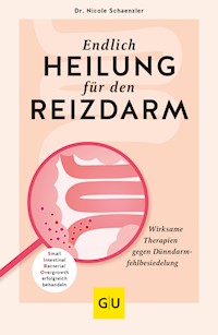 Endlich Heilung für den Reizdarm - Dr. Nicole Schaenzler - E-Book