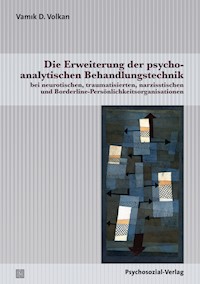 Die Erweiterung der psychoanalytischen Behandlungstechnik - Vamık D. Volkan - E-Book