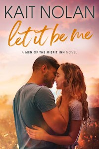 Let It Be Me - Kait Nolan - E-Book