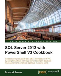 SQL Server 2012 with PowerShell V3 Cookbook - Donabel Santos - E-Book
