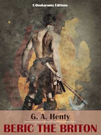 Beric the Briton - G. A. Henty - E-Book
