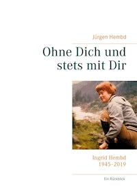 Ohne Dich und stets mit Dir - Jürgen Hembd - E-Book