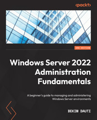 Windows Server 2022 Administration Fundamentals - Bekim Dauti - E-Book