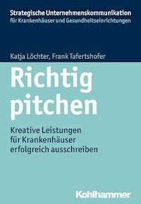 Richtig pitchen - Frank Tafertshofer - E-Book