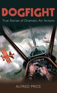 Dogfight - Dr Alfred Price - E-Book