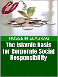 The Islamic Basis for Corporate Social Responsibility - Hussein Elasrag - E-Book