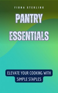 Pantry Essentials - Fiona Sterling - E-Book