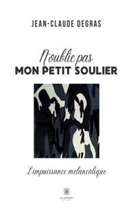 N’oublie pas mon petit soulier - Jean-Claude Degras - E-Book