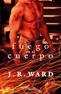 Fuego en el cuerpo - J. R. Ward - E-Book