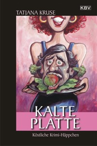 Kalte Platte - Tatjana Kruse - E-Book