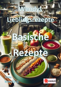 Wendys Lieblingsrezepte - Basische Rezepte - Wendy G. - E-Book