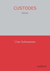 Custodes - Uwe Schwartzer - E-Book