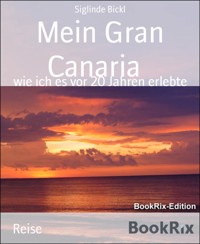Mein Gran Canaria - Siglinde Bickl - E-Book