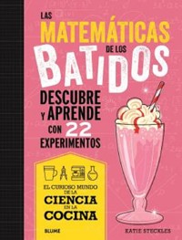 Las matemáticas de los batidos - Katie Steckles - E-Book
