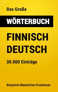 Das Große Wörterbuch Finnisch - Deutsch - Benjamin Maximilian Eisenhauer - E-Book