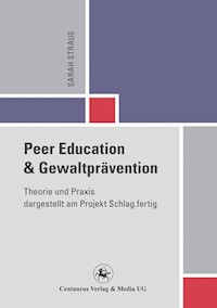 Peer Education und Gewaltprävention - Sarah Strauß - E-Book
