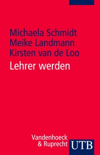 Lehrer werden - Michaela Schmidt - E-Book