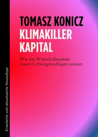 Klimakiller Kapital - Tomasz Konicz - E-Book