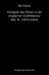 Konzepte des Bösen in der englischen Erzählliteratur des 19. Jahrhunderts - Bea Klüsener - E-Book