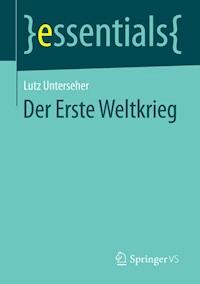 Der Erste Weltkrieg - Lutz Unterseher - E-Book