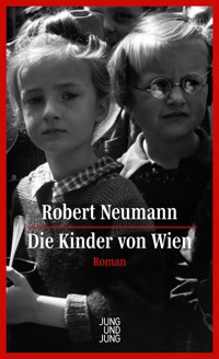 Die Kinder von Wien - Robert Neumann - E-Book
