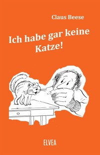 Ich habe gar keine Katze - Claus Beese - E-Book