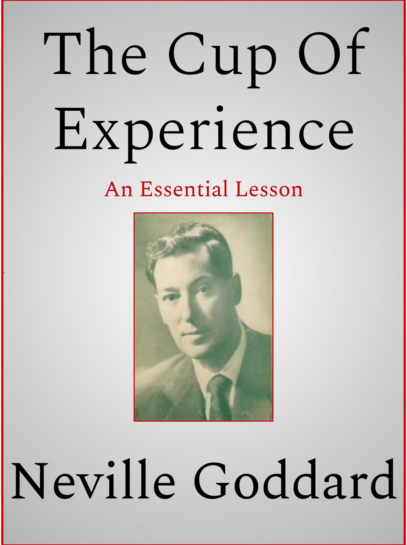 The Cup Of Experience - Neville Goddard - E-Book