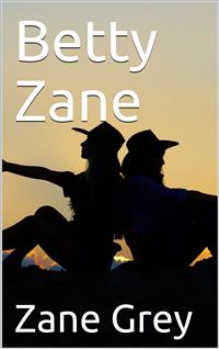 Betty Zane - Zane Grey - E-Book